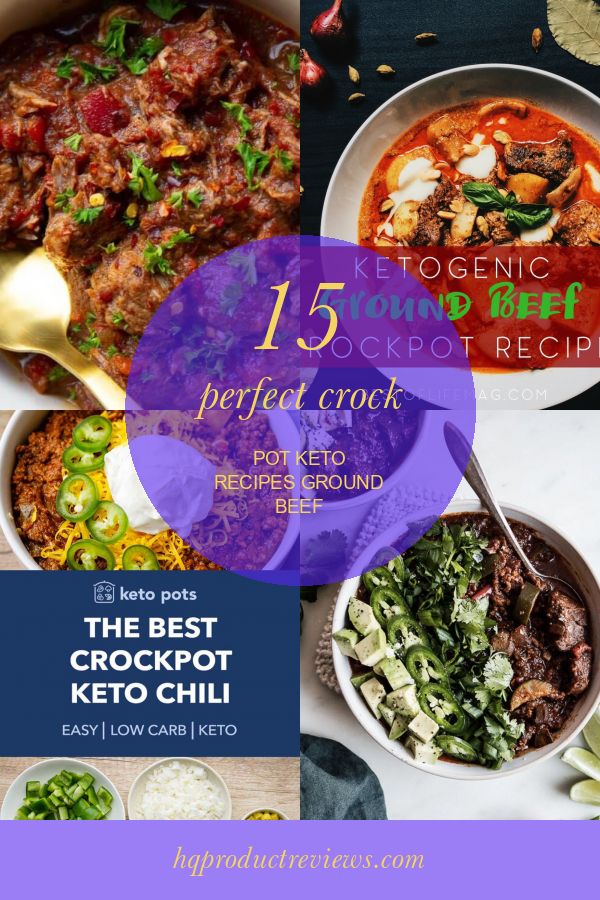 15 Perfect Crock Pot Keto Recipes Ground Beef Best Product Reviews